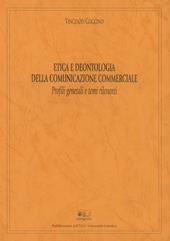 Etica e deontologia della comunicazione commerciale. Profili generali e temi rilevanti