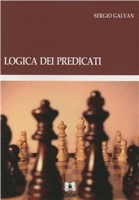 Logica dei predicati - Sergio Galvan - Libro EDUCatt Università Cattolica 2004 | Libraccio.it