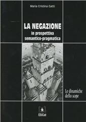 La negazione in prospettiva semantico-pragmatica. Le dinamiche dello Scope