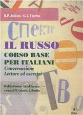 Il russo. Corso base per italiani. Conversazione, letture ed esercizi. Con CD-ROM