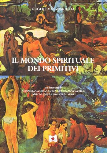 Il mondo spirituale dei primitivi - Guglielmo Guariglia - Libro EDUCatt Università Cattolica 2007 | Libraccio.it