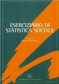 Eserciziario di statistica sociale - Angela Signorelli - Libro EDUCatt Università Cattolica 2007 | Libraccio.it
