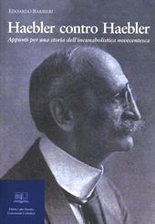 Haebler contro Haebler. Appunti per una storia dell'incunabolistica novecentesca