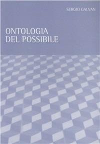 Ontologia del possibile - Sergio Galvan - Libro EDUCatt Università Cattolica 2009 | Libraccio.it