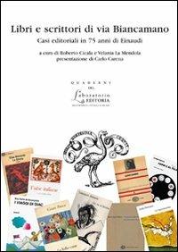 Libri e scrittori di via Biancamano. Casi editoriali in 75 anni di Einaudi  - Libro EDUCatt Università Cattolica 2009, Quaderni del laboratorio di editoria | Libraccio.it