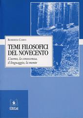 Temi filosofici del Novecento. L'uomo, la conoscenza, il linguaggio, la mente