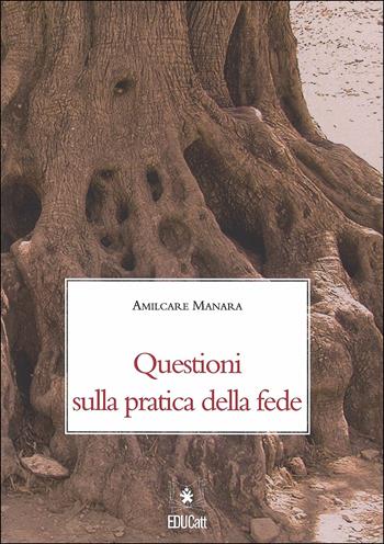 Questioni sulla pratica della fede - Amilcare Manara - Libro EDUCatt Università Cattolica 2009 | Libraccio.it