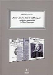 Julius Caesar e Antony and Cleopatra. Momenti di storia romana in William Shakespeare