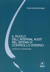 Il ruolo dell'internal audit nel sistema di controllo interno. Contenuti e metodologie