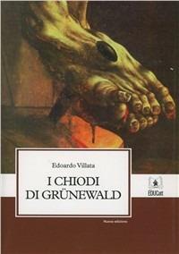 I chiodi di Grunewald. Con CD-ROM - Edoardo Villata - Libro EDUCatt Università Cattolica 2011 | Libraccio.it