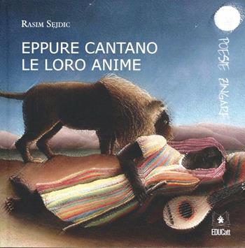 Eppure cantano le loro anime. Poesie zingare - Rasim Sejdic, Rasim - Libro EDUCatt Università Cattolica 2013 | Libraccio.it