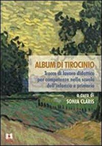 Album di tirocinio. Tracce di lavoro didattico per competenze nella scuola dall'infanzia e primaria  - Libro EDUCatt Università Cattolica 2013 | Libraccio.it