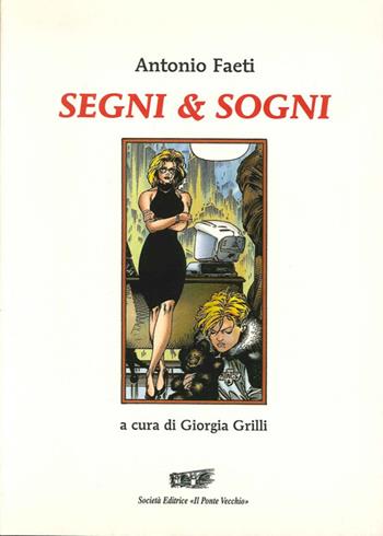 Segni & sogni - Antonio Faeti - Libro Il Ponte Vecchio 1998, Lyceum | Libraccio.it