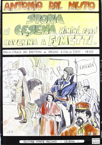 Storia di Cesena, Rimini, Ravenna, Forlì a fumetti. Vol. 5 - Antonio Dal Muto - Libro Il Ponte Vecchio 1999, Vicus. Testi e documenti di storia locale | Libraccio.it