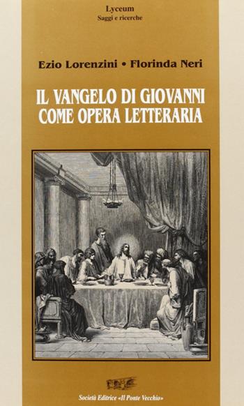 Il vangelo di Giovanni come opera letteraria - Ezio Lorenzini, Florinda Neri - Libro Il Ponte Vecchio 2000, Ursa major | Libraccio.it