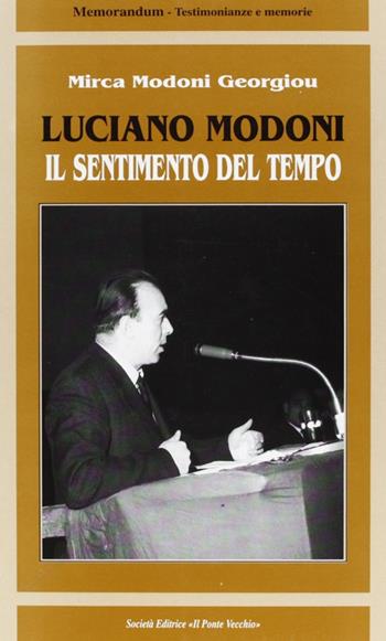 Luciano Modoni. Il sentimento del tempo - Mirca Modoni Georgiou - Libro Il Ponte Vecchio 2001, Memorandum | Libraccio.it