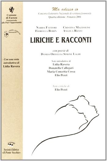 Liriche e racconti - Narda Fattori, Cristina Mazzolini, Fiorella Borin - Libro Il Ponte Vecchio 2002, Cammei | Libraccio.it