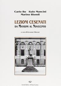 Lezioni cesenati - Carlo Bo, Italo Mancini, Marino Biondi - Libro Il Ponte Vecchio 2002, Lyceum | Libraccio.it