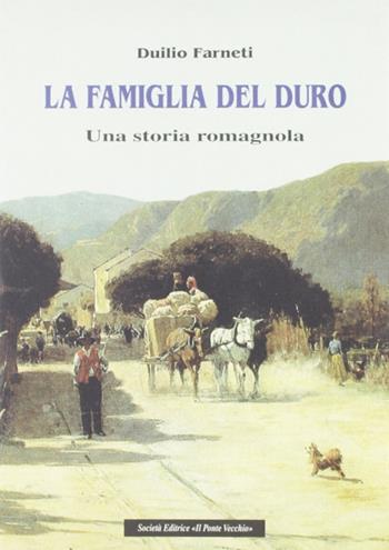 La famiglia del duro - Duilio Farneti - Libro Il Ponte Vecchio 2002, Memorandum | Libraccio.it