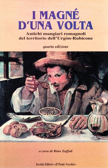 I magné d'una volta. Antichi mangiari romagnoli - Rino Zoffoli - Libro Il Ponte Vecchio 2002, Ursa major | Libraccio.it