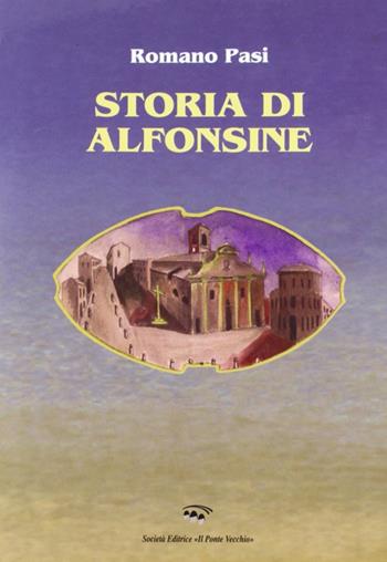 Storia di Alfonsine - Romano Pasi - Libro Il Ponte Vecchio 2002, Vicus. Testi e documenti di storia locale | Libraccio.it