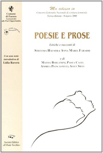 Poesie e prose. Concorso nazionale di scrittura al femminile 2002 - Alessandra Giovannini, Francesca Di Gennaro - Libro Il Ponte Vecchio 2003, Cammei | Libraccio.it