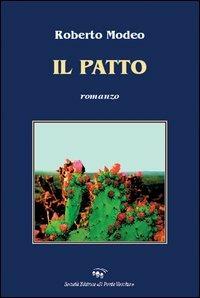 Il patto - Roberto Modeo - Libro Il Ponte Vecchio 2005, Romandíola | Libraccio.it