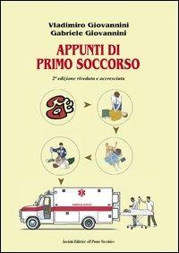 Appunti di primo soccorso - Gabriele Giovannini, Vladimiro Giovannini - Libro Il Ponte Vecchio 2005, Ursa major | Libraccio.it