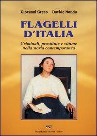 Flagelli d'Italia - Giovanni Greco, Davide Monda - Libro Il Ponte Vecchio 2006, Storie | Libraccio.it