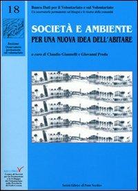 Società e ambiente. Per una nuova idea dell'abitare  - Libro Il Ponte Vecchio 2007, Insieme. Banca dati sul volontariato | Libraccio.it