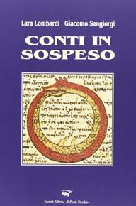 Conti in sospeso - Lara Lombardi, Giacomo Sangiorgi - Libro Il Ponte Vecchio 2007, Romandíola | Libraccio.it
