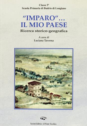 «Imparo»... il mio paese. Ediz. illustrata  - Libro Il Ponte Vecchio 2008, Diamanti. Lo spazio della scuola creativa | Libraccio.it