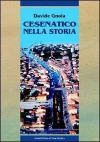 Cesenatico nella storia. Dalle origini al XX secolo - Davide Gnola - Libro Il Ponte Vecchio 2008, Vicus. Testi e documenti di storia locale | Libraccio.it