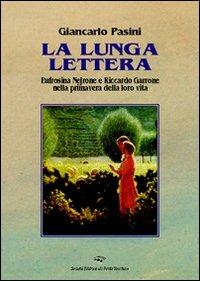 La lunga lettera. Eufrosina e Nejrone nella primavera della loro vita - Giancarlo Pasini - Libro Il Ponte Vecchio 2009, Memorandum | Libraccio.it