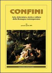 Confini. Arte, letteratura, storia e cultura della Romagna antica e contemporanea. Vol. 31