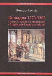 Romagna 1270-1320. I tempi di Giudo da Montefeltro e Maghinardo Pagani da Susinana