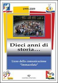 Liceo della comunicazione «immacolata» 1999-2009. Dieci anni di storia...  - Libro Il Ponte Vecchio 2009, Diamanti. Lo spazio della scuola creativa | Libraccio.it