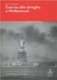 Caccia alle streghe a Hollywood - Mario Guidorizzi - Libro Cierre edizioni 2019, Sequenze | Libraccio.it