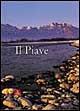 Il Piave  - Libro Cierre edizioni 2008, I bacini idrografici | Libraccio.it