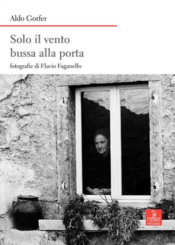 Solo il vento bussa alla porta - Aldo Gorfer - Libro Cierre Edizioni 2008, Nord est. Nuova serie | Libraccio.it