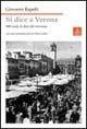 Si dice a Verona. 500 modi di dire del veronese - Giovanni Rapelli - Libro Cierre edizioni 2008, Nord est. Nuova serie | Libraccio.it