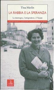 La rabbia e la speranza - Tina Merlin - Libro Cierre edizioni 2008, Percorsi della memoria | Libraccio.it