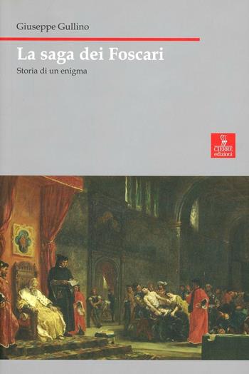 La saga dei Foscari. Storia di un enigma - Giuseppe Gullino - Libro Cierre edizioni 2008, Nord est. Nuova serie | Libraccio.it