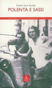 Polenta e sassi - Emilio Sarzi Amadé - Libro Cierre edizioni 2008, Percorsi della memoria | Libraccio.it