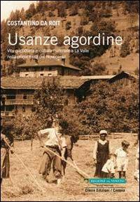 Usanze agordine. Vita quotidiana e cultura materiale a La Valle nella prima metà del Novecento - Costantino Da Roit - Libro Cierre edizioni 2008, Etnografia veneta | Libraccio.it