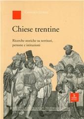 Chiese trentine. Ricerche storiche su territori, persone e istituzioni