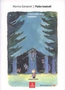 Fiabe teatrali: Il fiore della felce-Il bombo - Marino Zampieri - Libro Cierre edizioni 2008, Passaggi | Libraccio.it