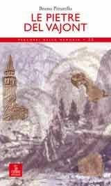 Le pietre del Vajont - Bruno Pittarello - Libro Cierre Edizioni 2008, Percorsi della memoria | Libraccio.it
