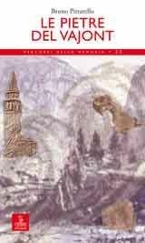 Le pietre del Vajont - Bruno Pittarello - Libro Cierre edizioni 2008, Percorsi della memoria | Libraccio.it