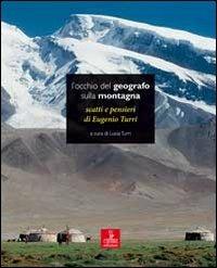 L'occhio del geografo sulla montagna. Scatti e pensieri di Eugenio Turri. Ediz. illustrata  - Libro Cierre edizioni 2008, Immagini e territorio | Libraccio.it